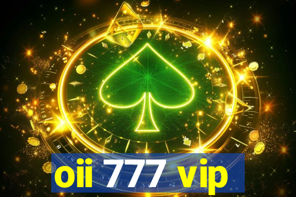 oii 777 vip