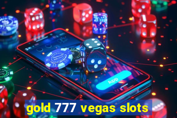 gold 777 vegas slots