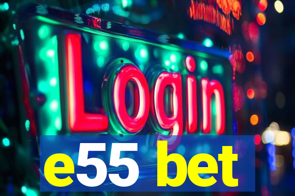 e55 bet