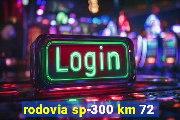 rodovia sp-300 km 72