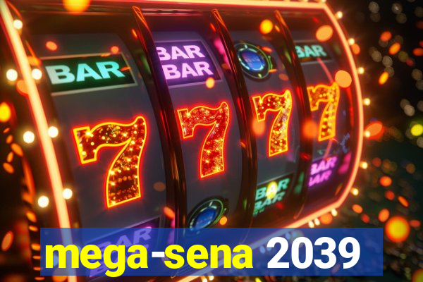 mega-sena 2039