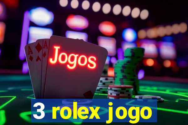 3 rolex jogo