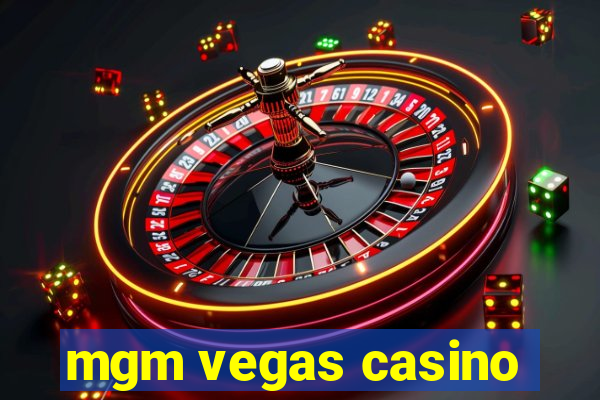 mgm vegas casino