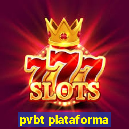 pvbt plataforma