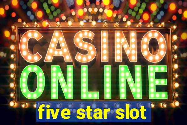 five star slot