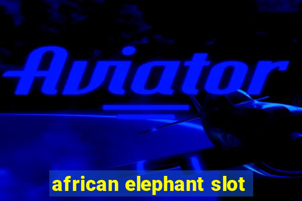 african elephant slot