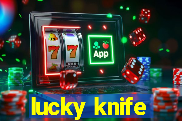 lucky knife