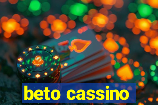 beto cassino