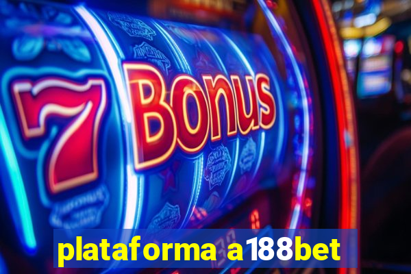 plataforma a188bet