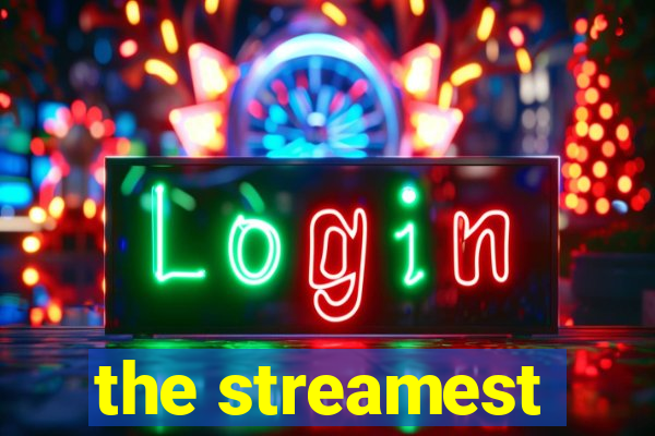 the streamest