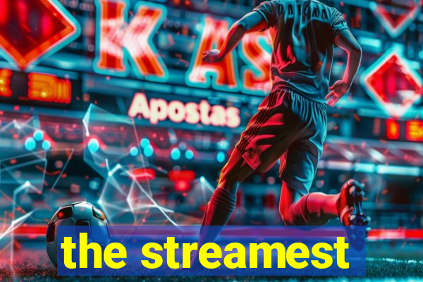 the streamest