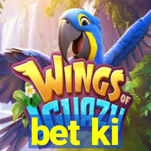 bet ki