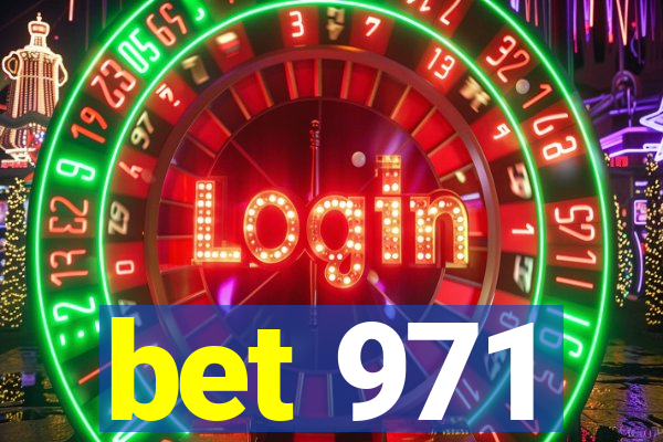 bet 971