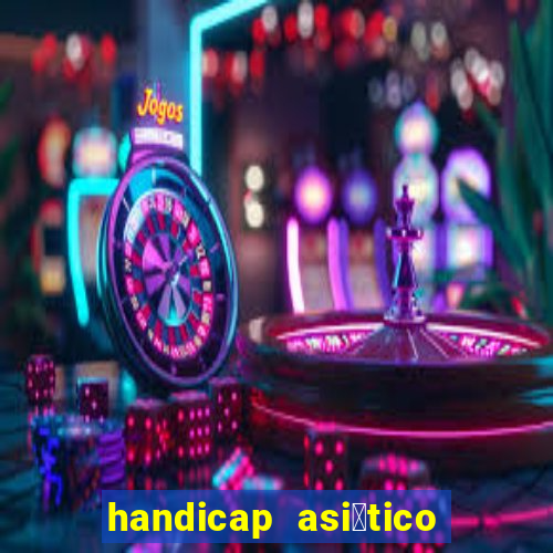 handicap asi谩tico 0.0 0.5