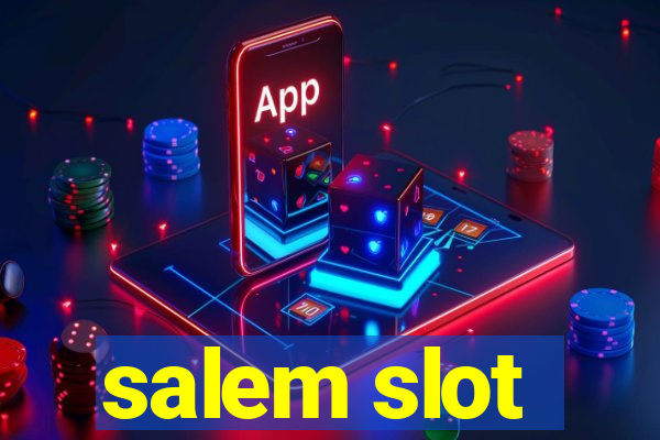 salem slot