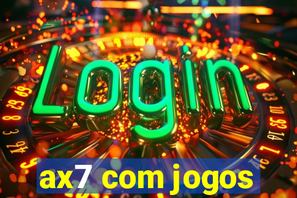 ax7 com jogos