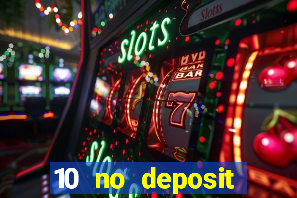 10 no deposit bonus casino