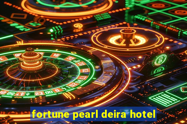 fortune pearl deira hotel