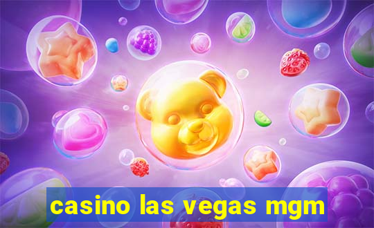 casino las vegas mgm