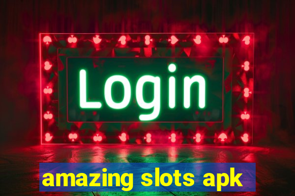 amazing slots apk