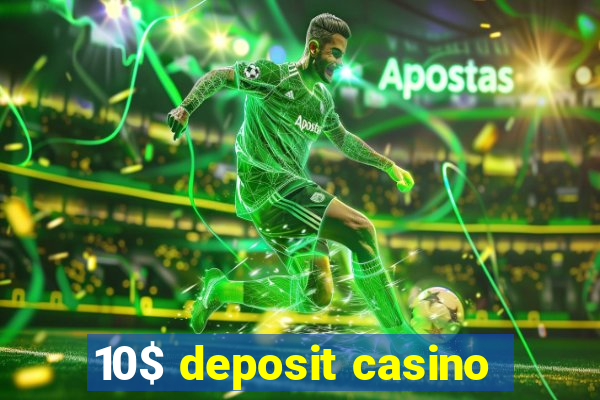 10$ deposit casino