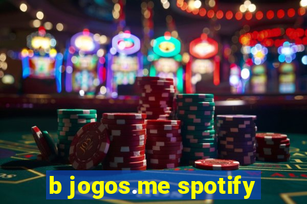 b jogos.me spotify