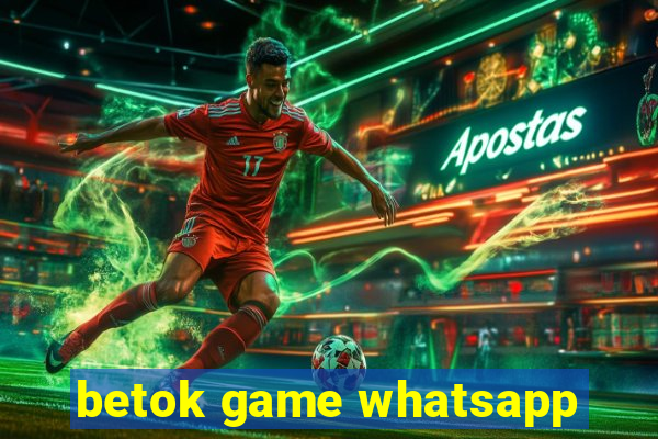 betok game whatsapp