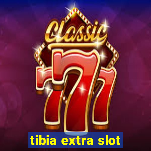 tibia extra slot