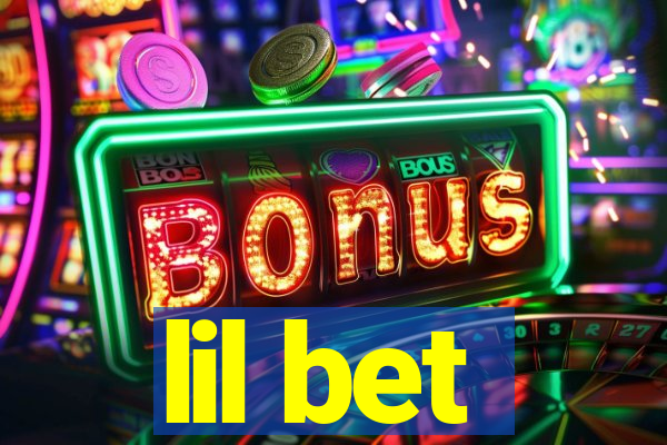 lil bet