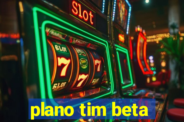 plano tim beta