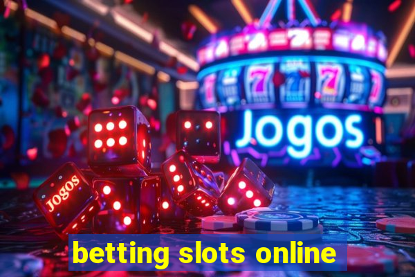 betting slots online