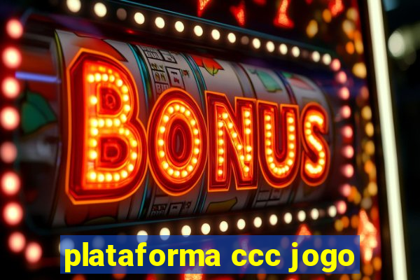 plataforma ccc jogo