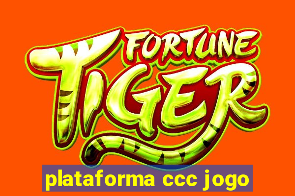 plataforma ccc jogo