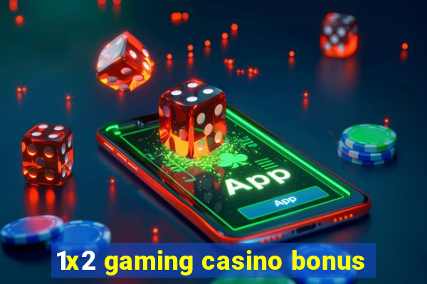 1x2 gaming casino bonus