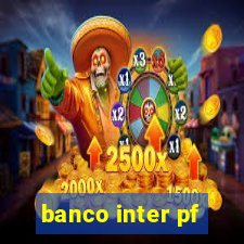 banco inter pf