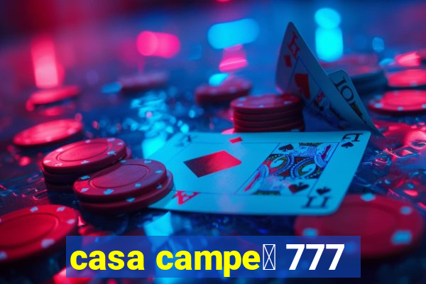 casa campe茫 777