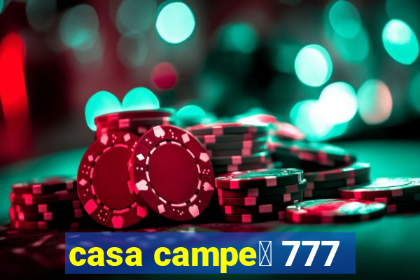 casa campe茫 777