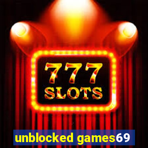 unblocked games69