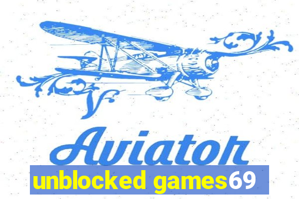 unblocked games69