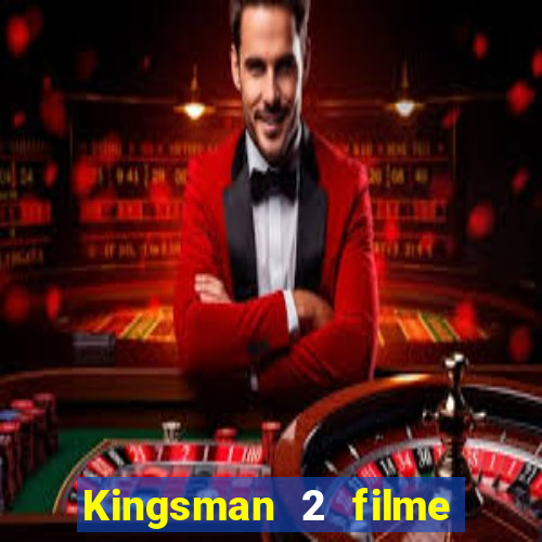 Kingsman 2 filme completo dublado superflix