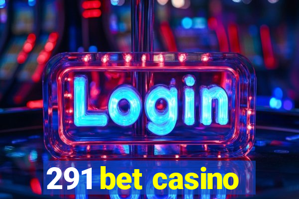 291 bet casino