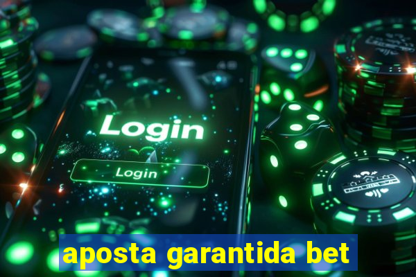 aposta garantida bet