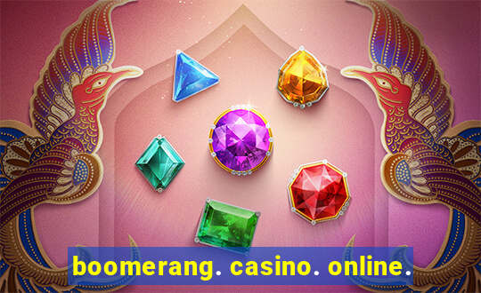 boomerang. casino. online.