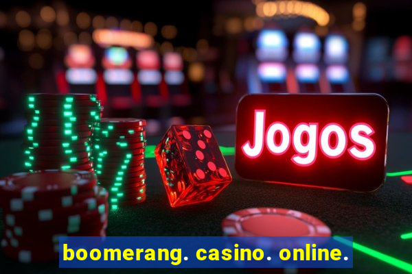 boomerang. casino. online.