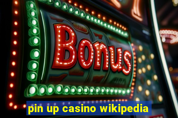 pin up casino wikipedia