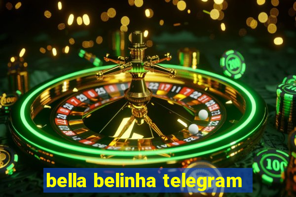 bella belinha telegram