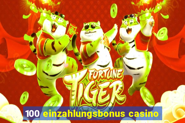 100 einzahlungsbonus casino