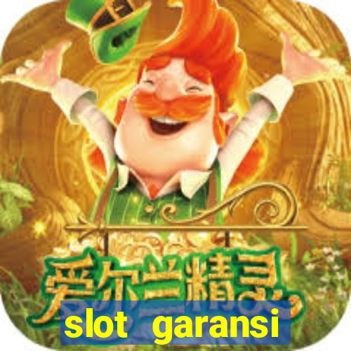 slot garansi kekalahan 100 saldo kembali