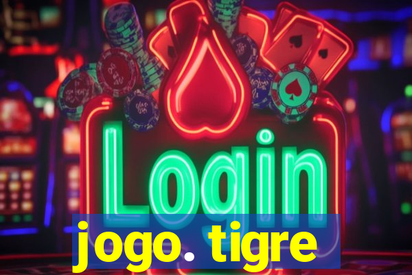 jogo. tigre