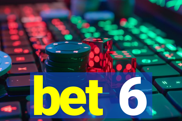 bet 6